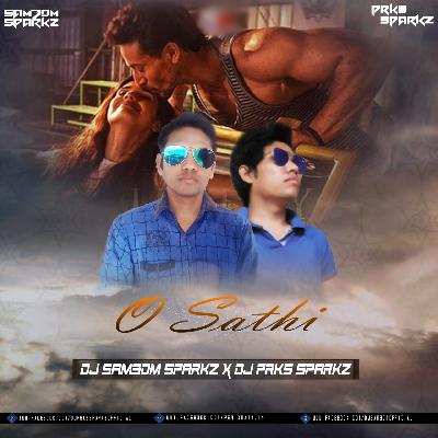 O Saathi ( Baaghi 2 ) - Remix - DJ Prks SparkZ & DJ Sam3dm SparkZ